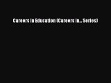 Read Careers in Education (Careers in... Series) Ebook Free