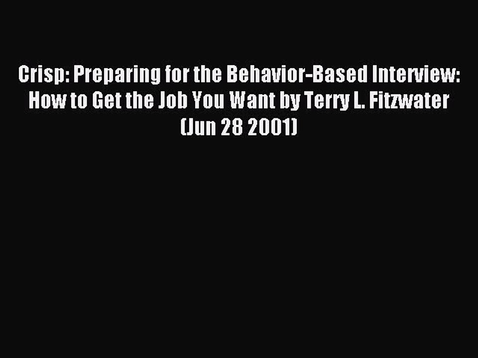 Read Crisp: Preparing for the Behavior-Based Interview: How to Get the Job You Want by Terry