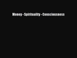 Read Money - Spirituality - Consciousness PDF Free