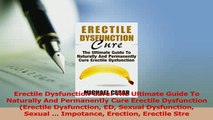 Read  Erectile Dysfunction Cure The Ultimate Guide To Naturally And Permanently Cure Erectile Ebook Free