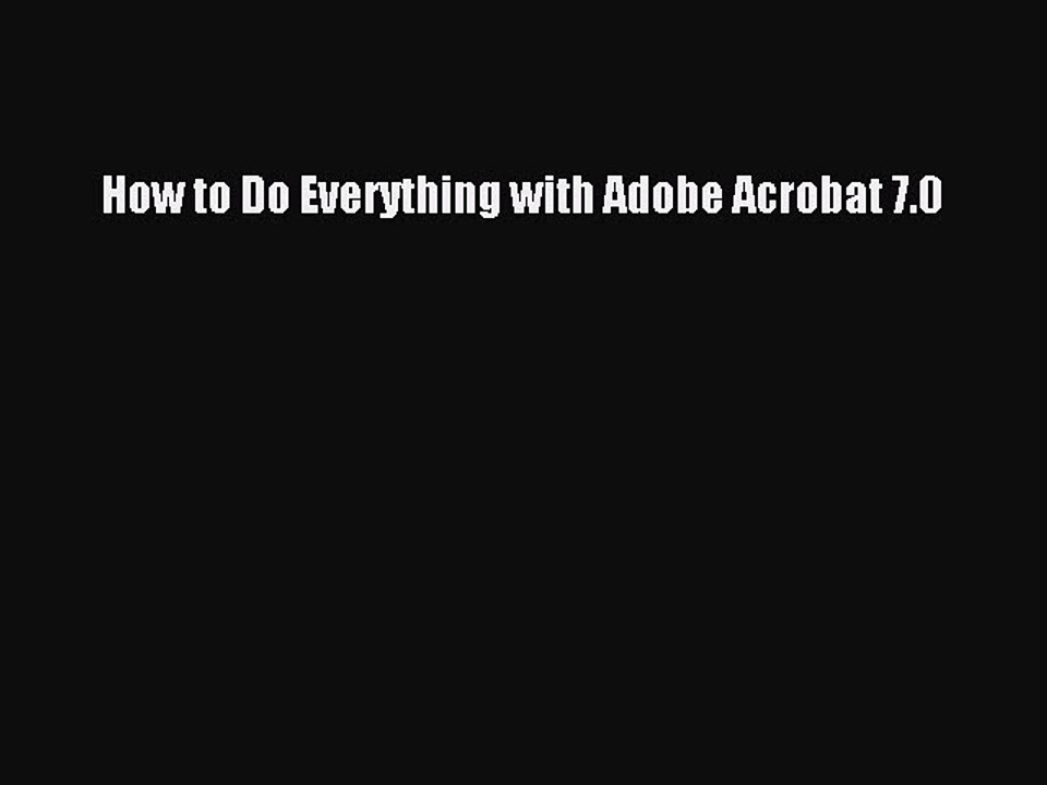 [PDF] How to Do Everything with Adobe Acrobat 7.0 [Download] Full Ebook
