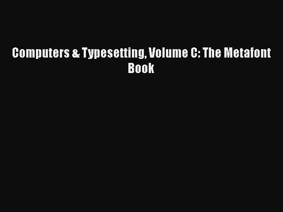 [PDF] Computers & Typesetting Volume C: The Metafont Book [Read] Online