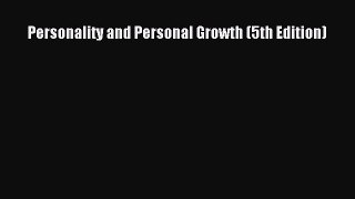 [Read PDF] Personality and Personal Growth (5th Edition)  Read Online