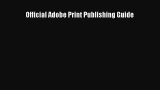 [PDF] Official Adobe Print Publishing Guide [Read] Full Ebook