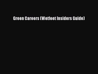 Download Green Careers (Wetfeet Insiders Guide) PDF Online