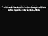 [PDF] Traditions in Western Herbalism Essays And Class Notes: Essential Information & Skills