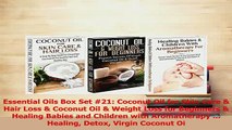 Download  Essential Oils Box Set 21 Coconut Oil for Skin Care  Hair Loss  Coconut Oil  Weight Ebook Online