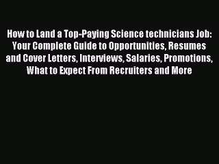 Read How to Land a Top-Paying Science technicians Job: Your Complete Guide to Opportunities
