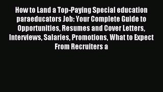 Read How to Land a Top-Paying Special education paraeducators Job: Your Complete Guide to Opportunities