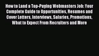 Read How to Land a Top-Paying Webmasters Job: Your Complete Guide to Opportunities Resumes