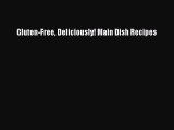 Download Gluten-Free Deliciously! Main Dish Recipes  EBook