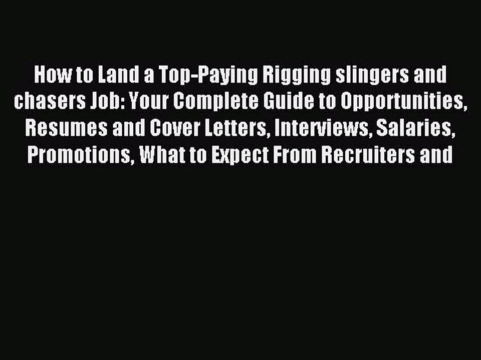 Read How to Land a Top-Paying Rigging slingers and chasers Job: Your Complete Guide to Opportunities