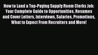 Read How to Land a Top-Paying Supply Room Clerks Job: Your Complete Guide to Opportunities