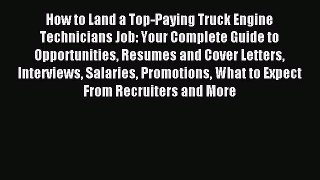 Read How to Land a Top-Paying Truck Engine Technicians Job: Your Complete Guide to Opportunities