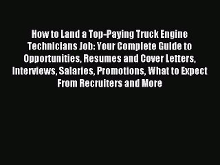 Read How to Land a Top-Paying Truck Engine Technicians Job: Your Complete Guide to Opportunities