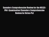 Read Saunders Comprehensive Review for the NCLEX-PN® Examination (Saunders Comprehensive Review