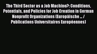 Read The Third Sector as a Job Machine?: Conditions Potentials and Policies for Job Creation