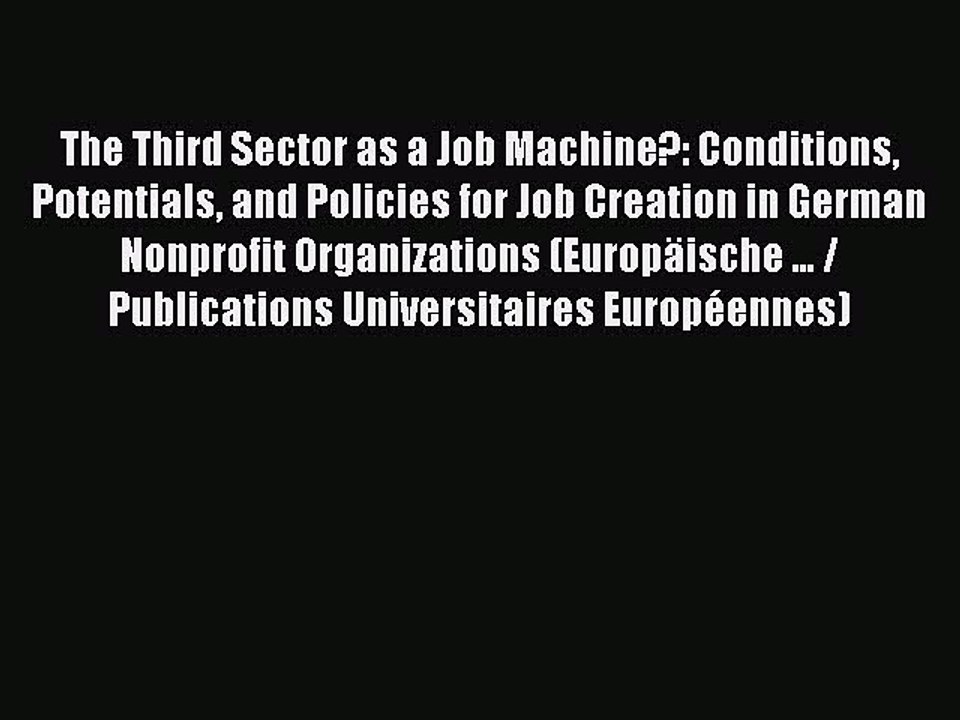 Read The Third Sector as a Job Machine?: Conditions Potentials and Policies for Job Creation