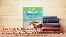 Download  Coconut Oil for Beginners The Best Kept Secrets of Coconut Oil for Weight Loss Coconut PDF Online