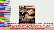 Download  Hair Care And Hair Growth Solutions How To Regrow Your Hair Faster Hair Loss Treatment PDF Online