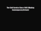 Download The Civil Service Since 1945 (Making Contemporary Britain) Ebook Free