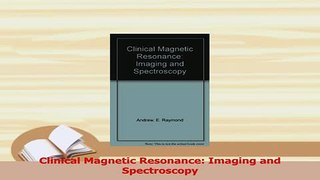 Read  Clinical Magnetic Resonance Imaging and Spectroscopy Ebook Free