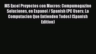 Read MS Excel Proyectos con Macros: Compumagazine Soluciones en Espanol / Spanish (PC Users