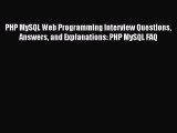 Read PHP MySQL Web Programming Interview Questions Answers and Explanations: PHP MySQL FAQ
