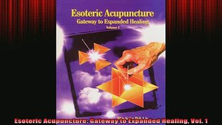 Downlaod Full PDF Free  Esoteric Acupuncture Gateway to Expanded Healing Vol 1 Full EBook