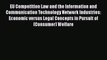 [PDF] EU Competition Law and the Information and Communication Technology Network Industries: