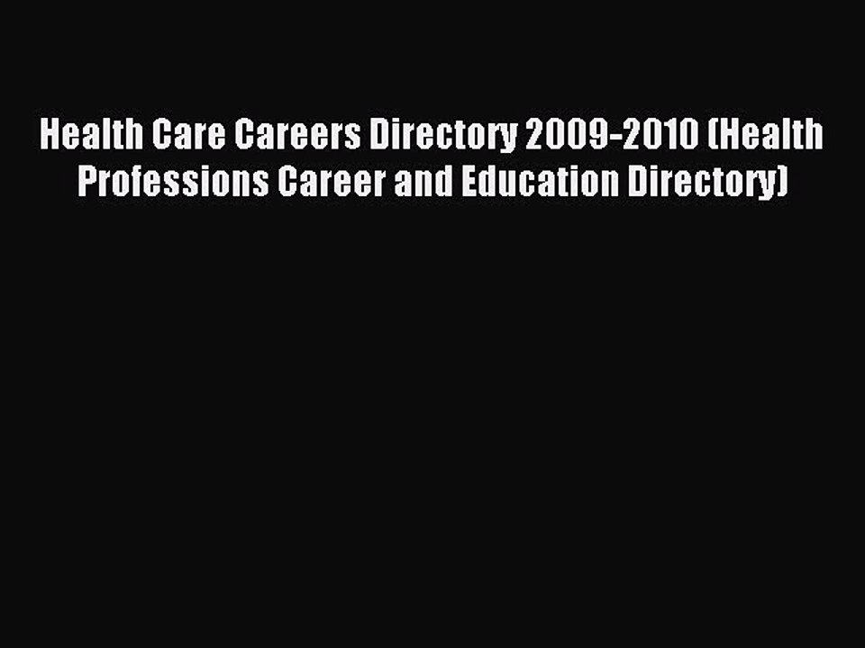Read Health Care Careers Directory 2009-2010 (Health Professions Career and Education Directory)