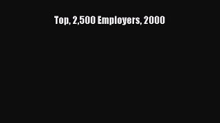 Read Top 2500 Employers 2000 Ebook Free