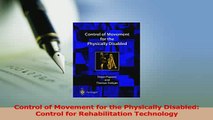 Download  Control of Movement for the Physically Disabled Control for Rehabilitation Technology PDF Free