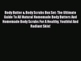 PDF Body Butter & Body Scrubs Box Set: The Ultimate Guide To All Natural Homemade Body Butters