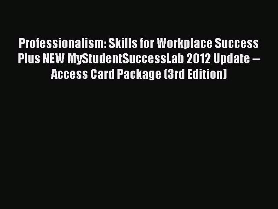 Download Professionalism: Skills for Workplace Success Plus NEW MyStudentSuccessLab 2012 Update
