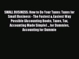 Read SMALL BUSINESS: How to Do Your Taxes: Taxes for Small Business - The Fastest & Easiest