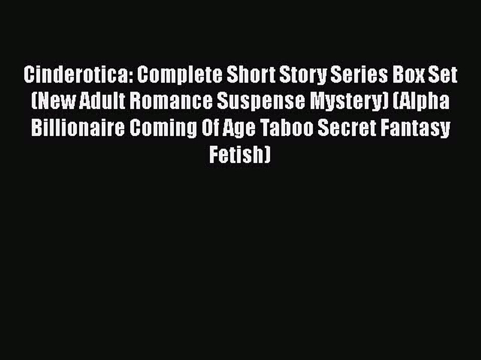 Download Cinderotica: Complete Short Story Series Box Set (New Adult Romance Suspense Mystery)