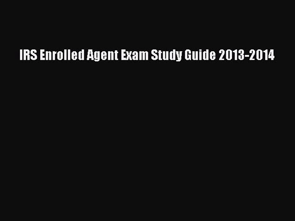 Read IRS Enrolled Agent Exam Study Guide 2013-2014 Ebook Free