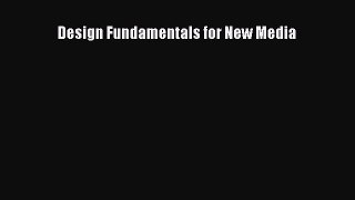 Read Design Fundamentals for New Media PDF Free