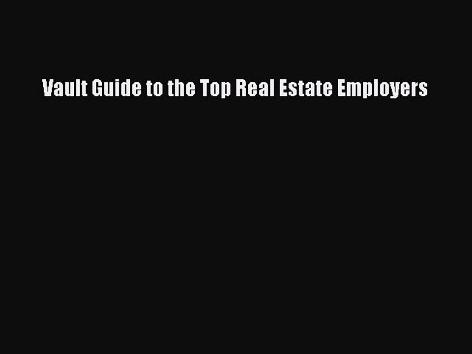 Download Vault Guide to the Top Real Estate Employers PDF Online