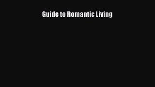 Download Guide to Romantic Living PDF Free
