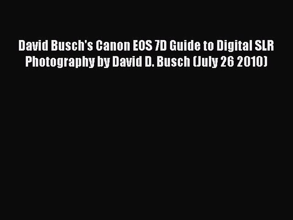 Read David Busch's Canon EOS 7D Guide to Digital SLR Photography by David D. Busch (July 26
