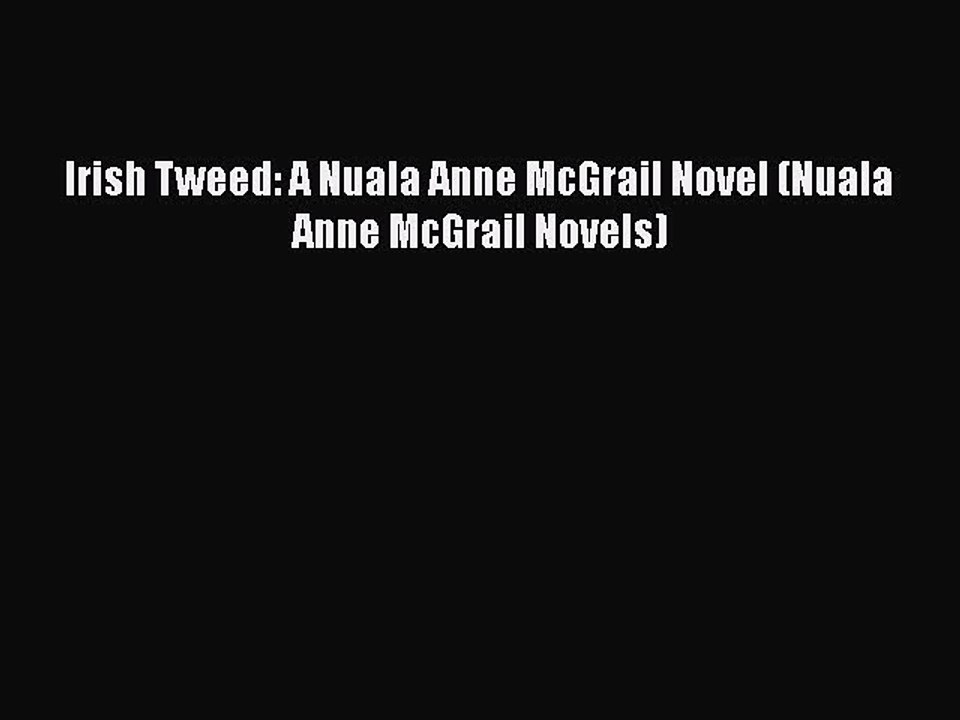 PDF Irish Tweed: A Nuala Anne McGrail Novel (Nuala Anne McGrail Novels)  EBook