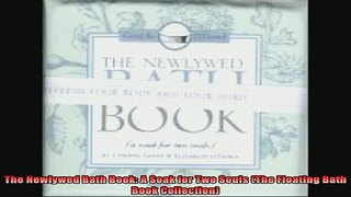 READ FREE Ebooks  The Newlywed Bath Book A Soak for Two Souls The Floating Bath Book Collection Full Free