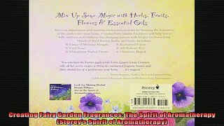 READ FREE Ebooks  Creating Fairy Garden Fragrances The Spirit of Aromatherapy Storeys Spirit of Full EBook