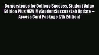Read Cornerstones for College Success Student Value Edition Plus NEW MyStudentSuccessLab Update