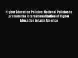 Read Higher Education Policies: National Policies to promote the internationalization of Higher