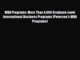 Read MBA Programs: More Than 4000 Graduate-Level International Business Programs (Peterson's