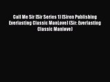 Download Call Me Sir [Sir Series 1] (Siren Publishing Everlasting Classic ManLove) (Sir: Everlasting