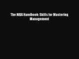 Read The MBA Handbook: Skills for Mastering Management Ebook Free